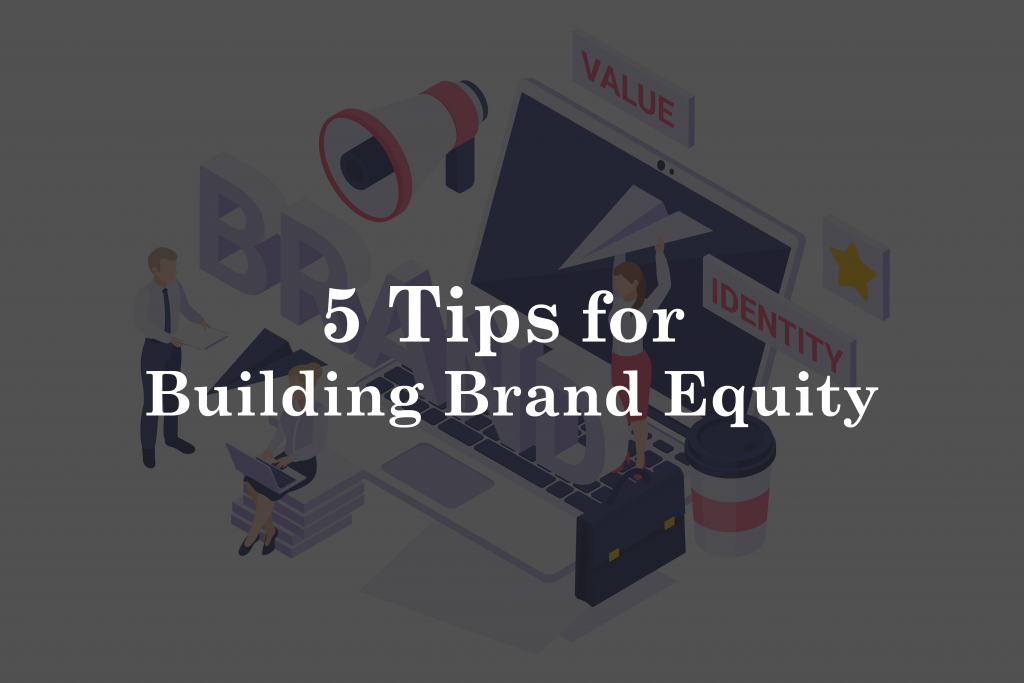 5 Tips For Building Brand Equity – Wimgo